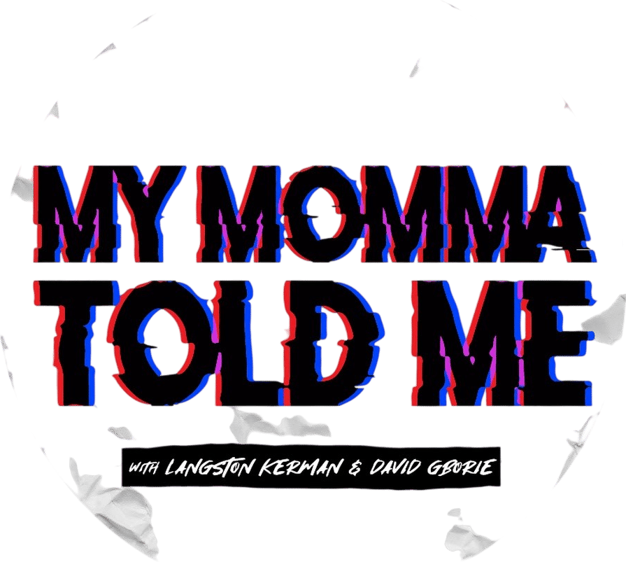 My Momma Told Me