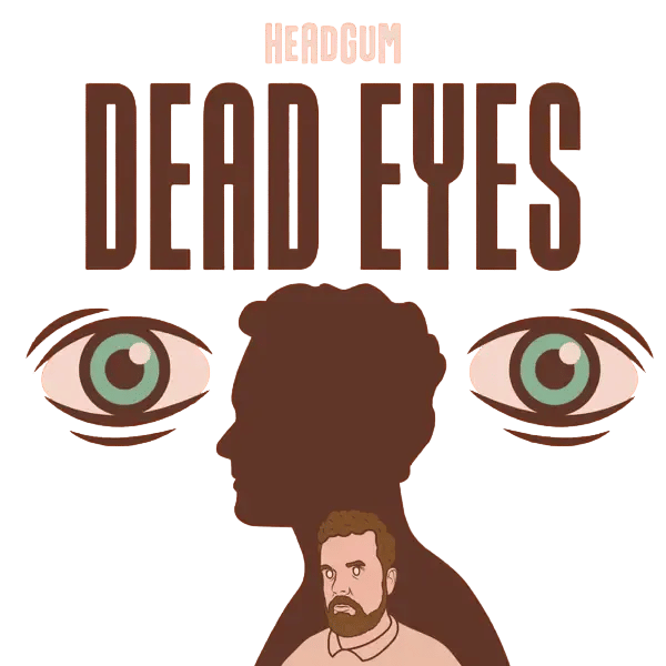 Dead Eyes