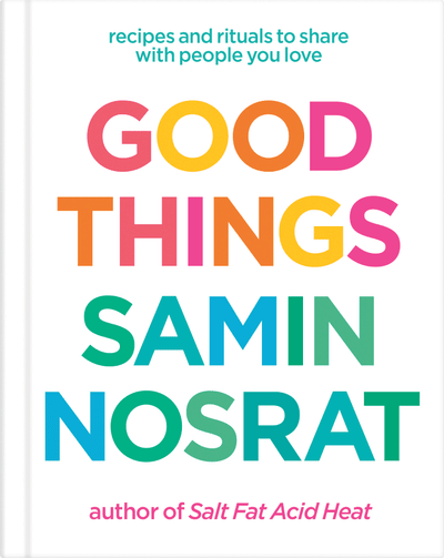 "Good Things" by Samin Nosrat