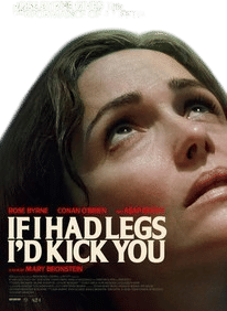 If I Had Legs I'd Kick You