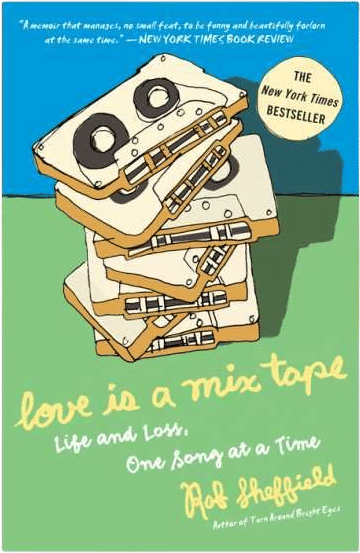 Love Is a Mix Tape (Rob Sheffield)