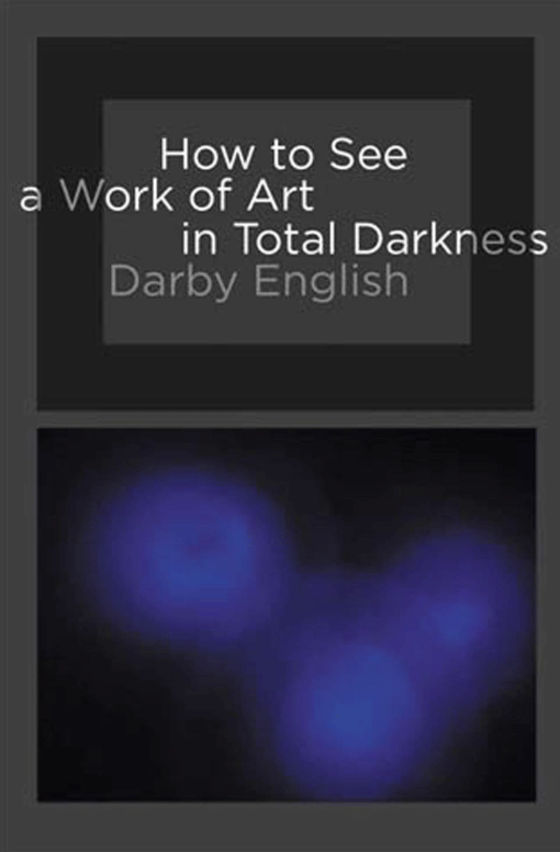 How to See a Work of Art in Total Darkness 