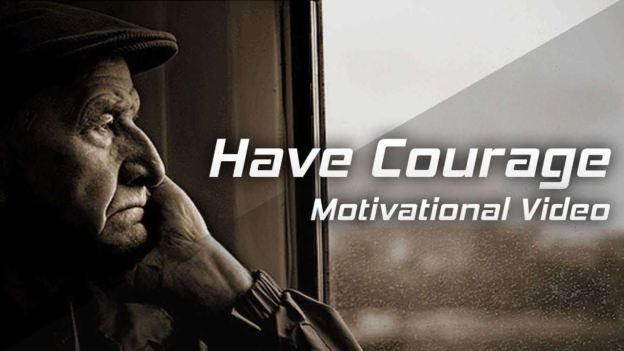 HAVE COURAGE - Les Brown Motivational Speech