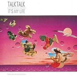It's My Life (Talk Talk)