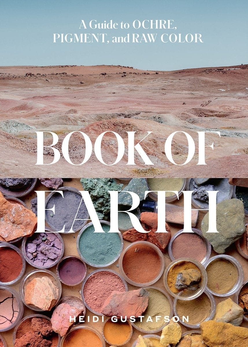 Book of Earth: A Guide to Ochres, Clays, and Coal-Based Pigments