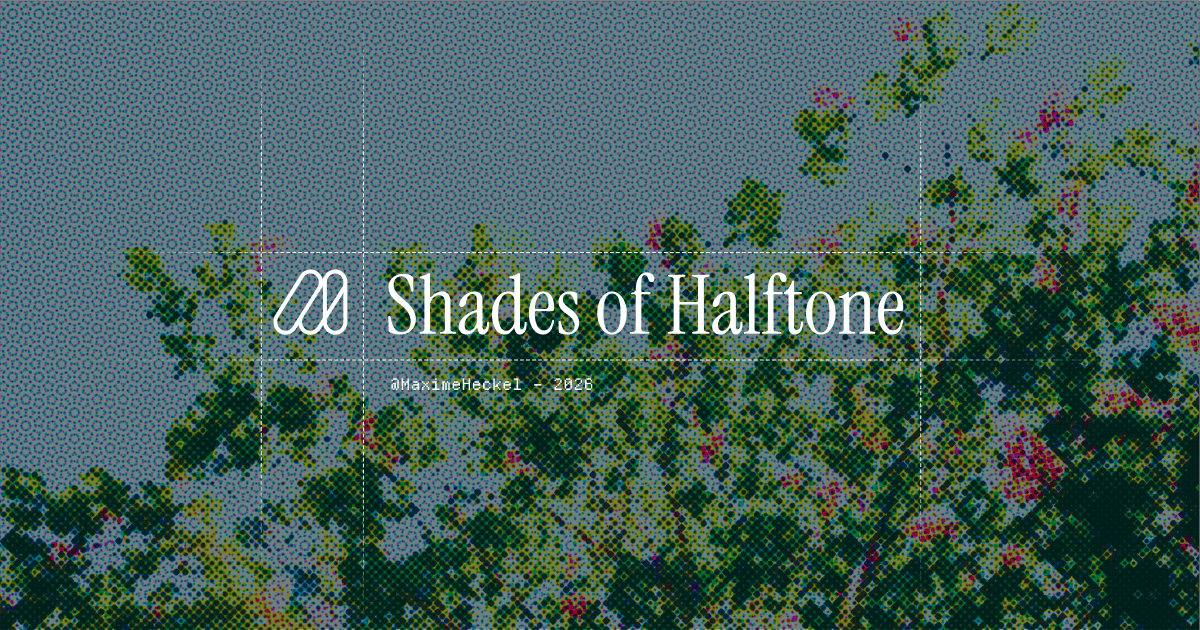 Shades of Halftone /// Maxime Heckel