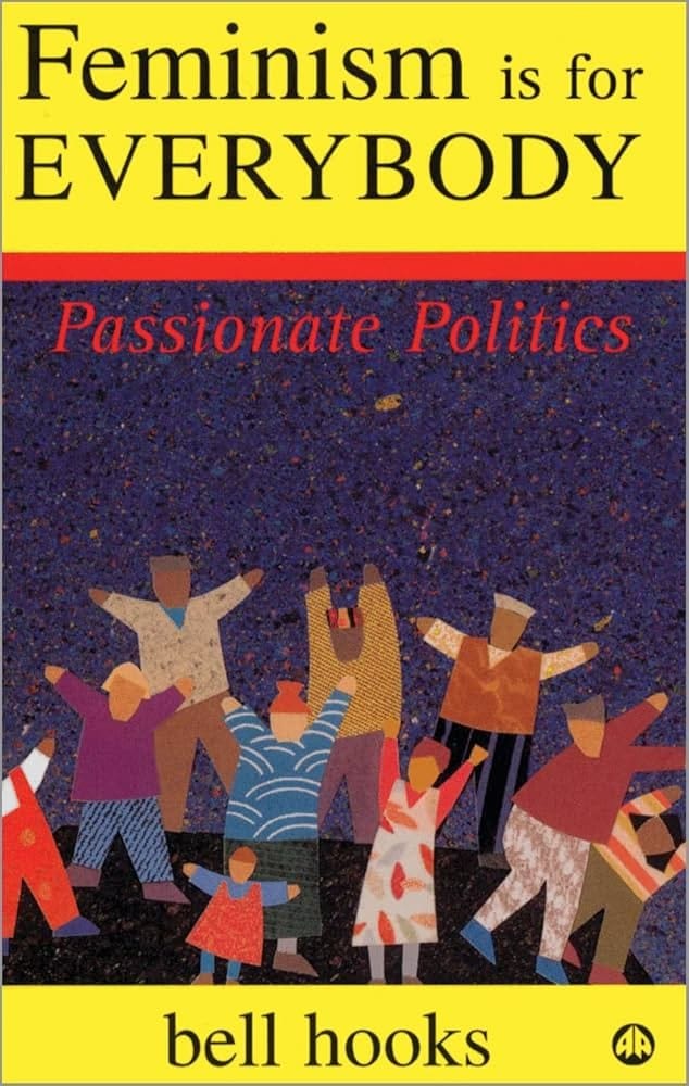 Feminism Is for Everybody (bell hooks)