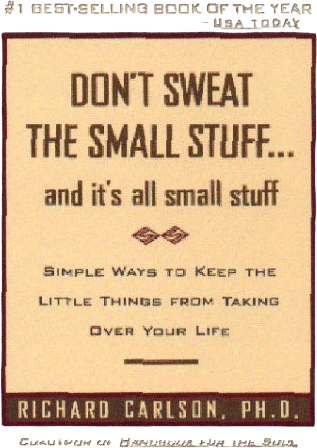 dont sweat the small stuff