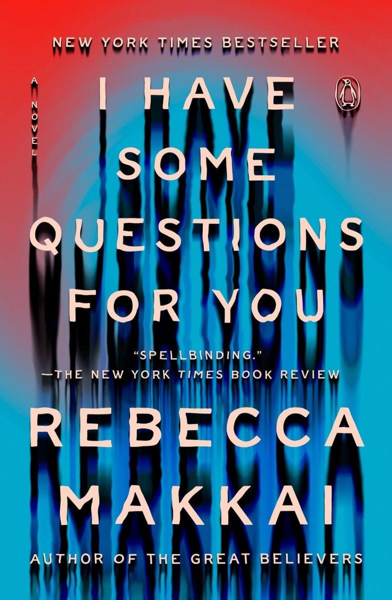 I Have Some Questions for You (Rebecca Makkai)