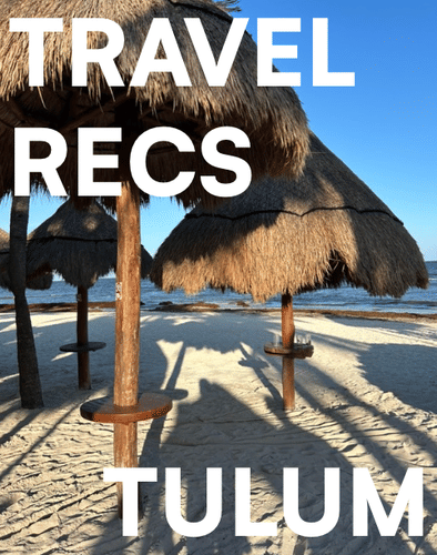 travel recs: tulum