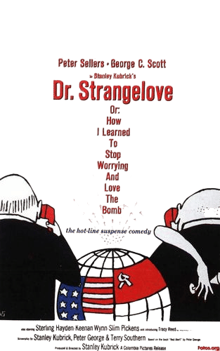 Dr. Strangelove: How I Learned to Stop Worrying and Love the Bomb (1964)
