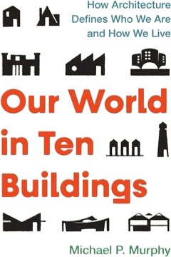 Our World in Ten Buildings