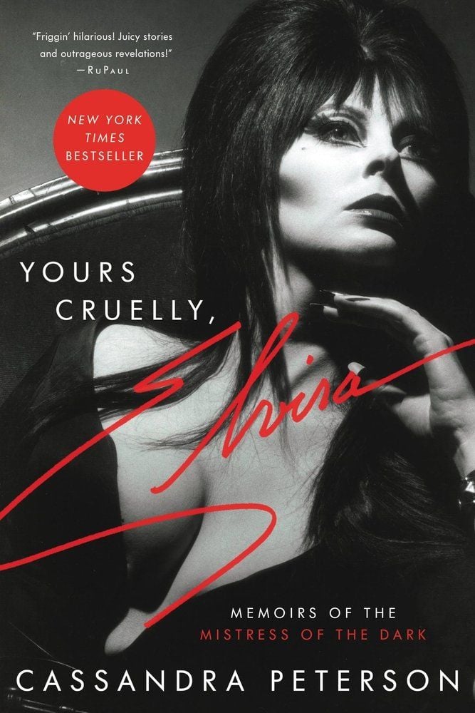 Yours Cruelly, Elvira: Memoirs of the Mistress of the Dark by Cassandra Peterson