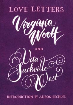 Love Letters: Vita and Virginia (Virginia Woolf)