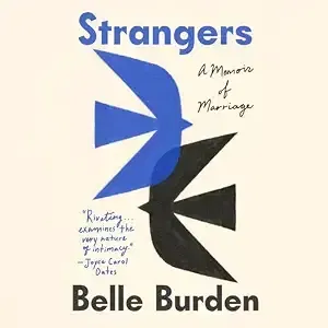 Strangers: A Memoir of Marriage (Belle Burden)