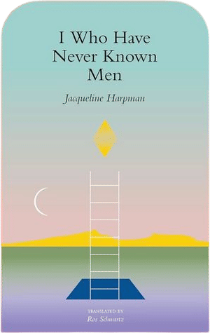 I Who Have Never Known Men