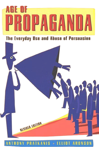Age of Propaganda: The Everyday Use and Abuse of Persuasion