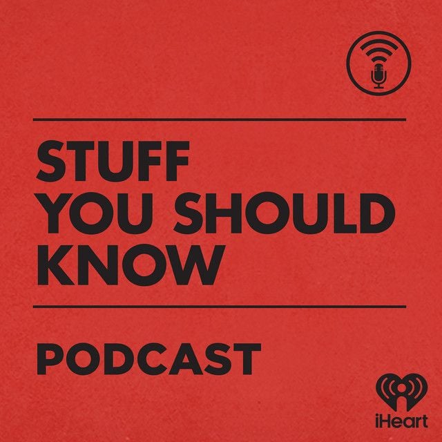 Stuff You Should Know Podcast