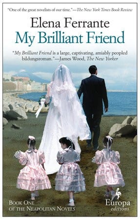 My Brilliant Friend - Elena Ferrante