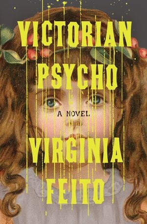 Victorian Psycho (Virginia Feito)