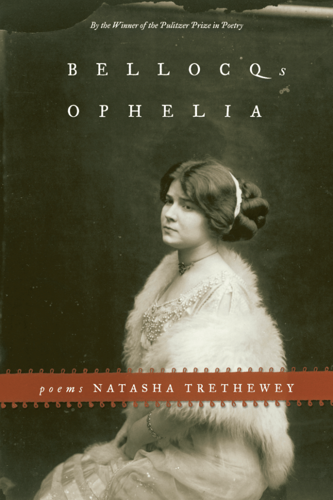Bellocq's Ophelia (Natasha Trethewey)