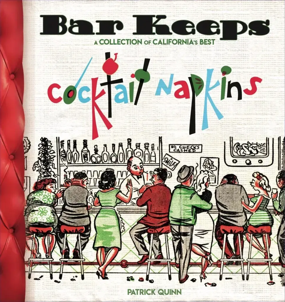 Bar Keeps:  A Collection of California's Best Cocktail Napkins