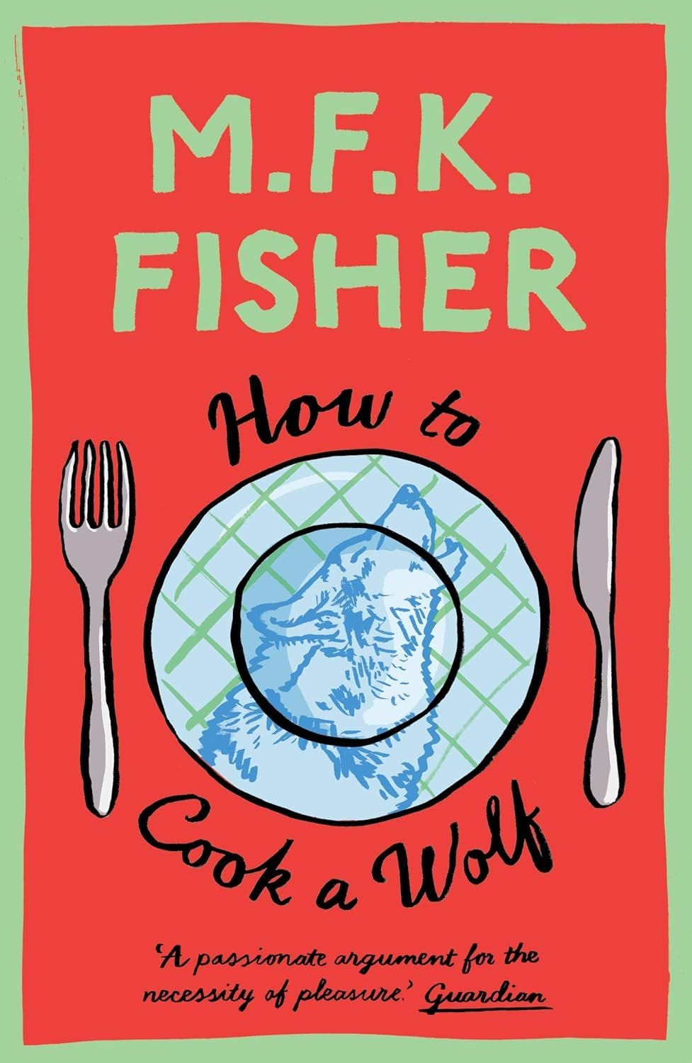 How to Cook a Wolf by M.F.K. Fisher