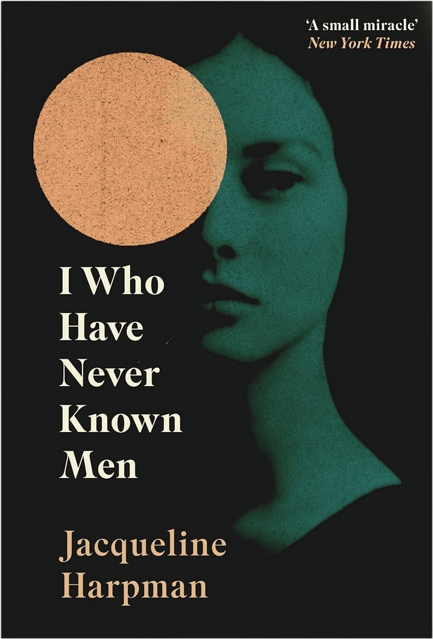I Who Have Never Known Men