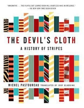 The Devil’s Cloth:  A History of Stripes