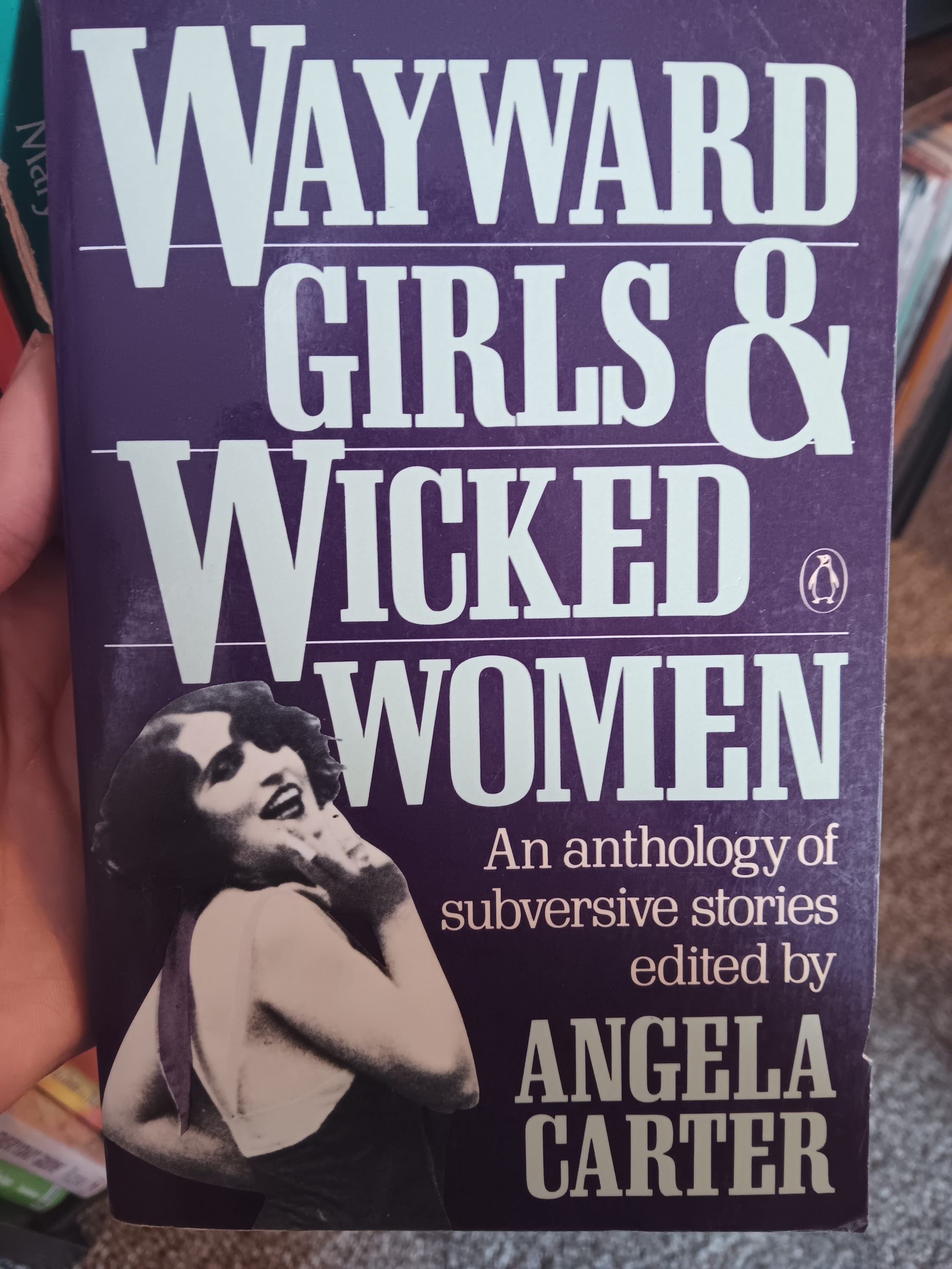 Wayward Girls & Wicked Women - Edited by Angela Carter