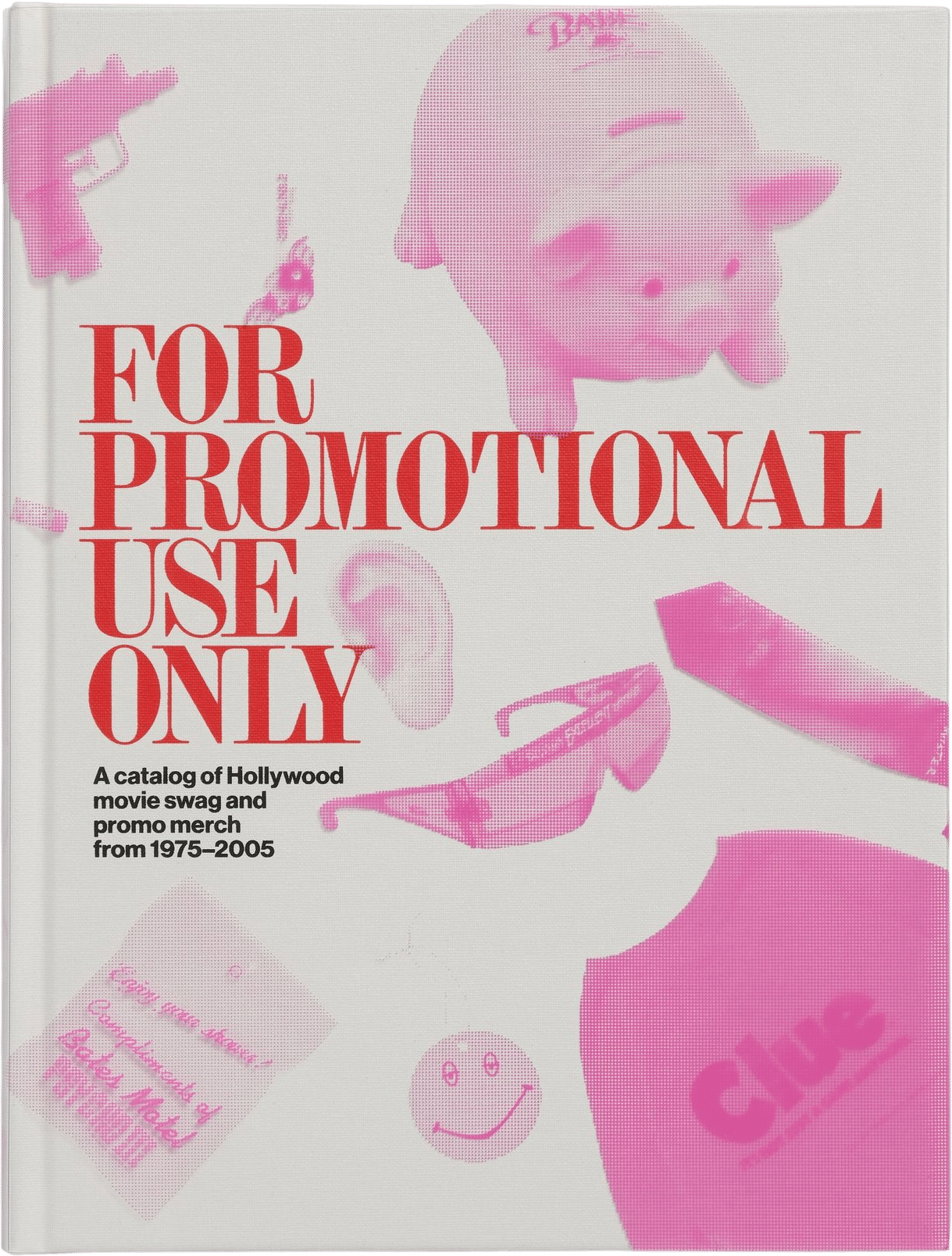 For Promotional Use Only: A Catalogue of Hollywood Movie Swag and Promo Merch From 1975-2005