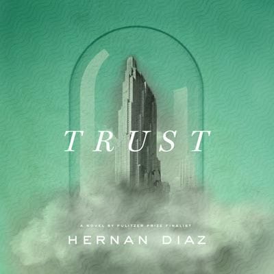 Trust (audiobook) by Hernan Diaz