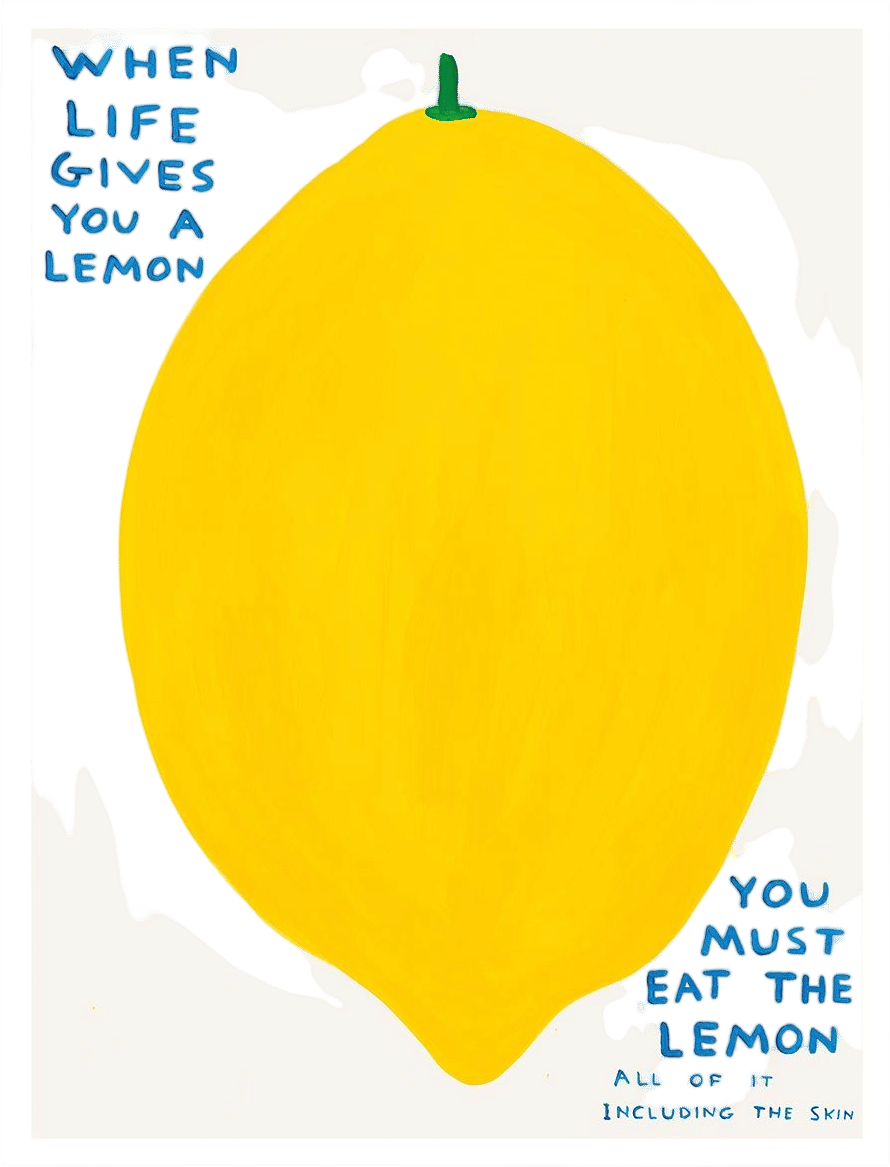 When Life Gives You A Lemon Poster (David Shrigley)