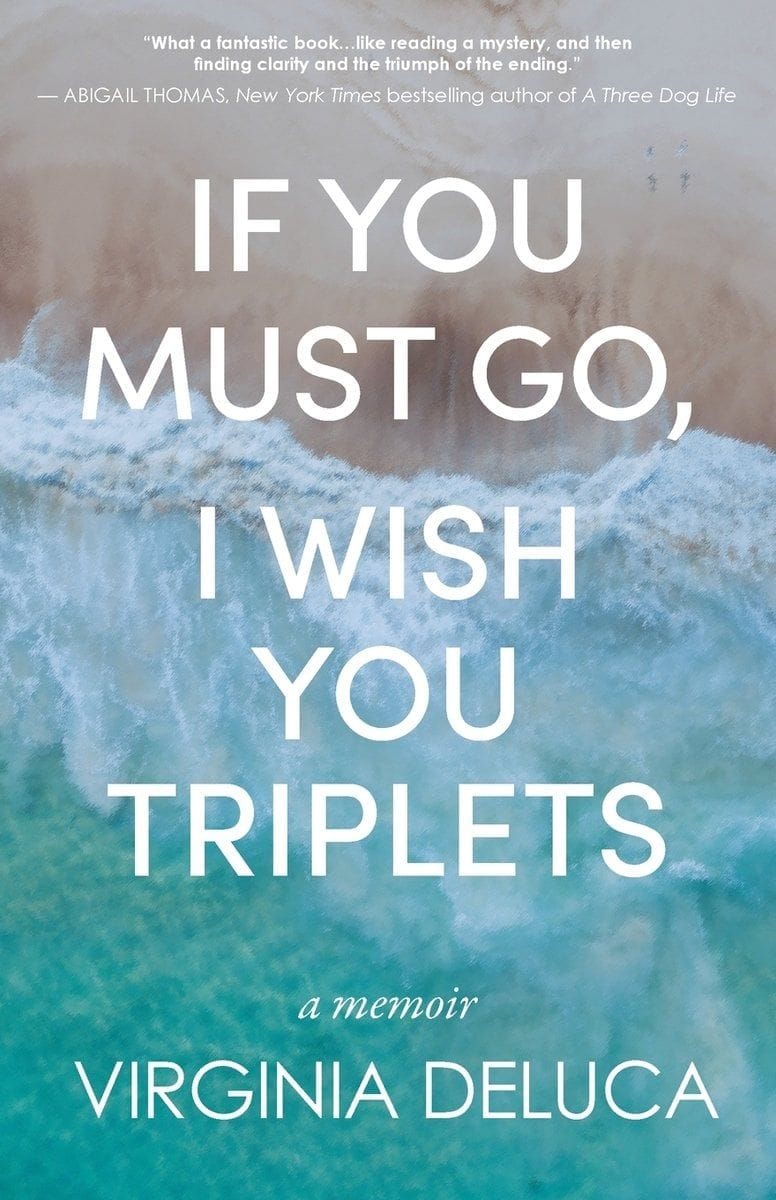 If You Must Go, I Wish You Triplets (Virginia DeLuca)