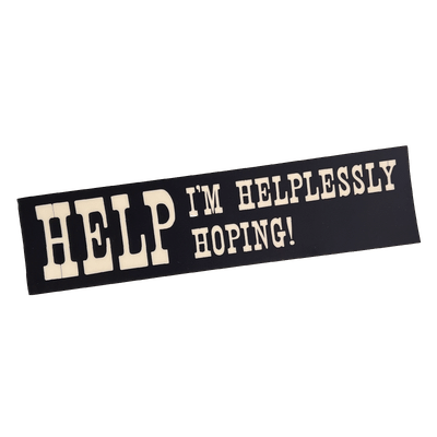 "Help I'm Helplessly Hoping!" Sticker