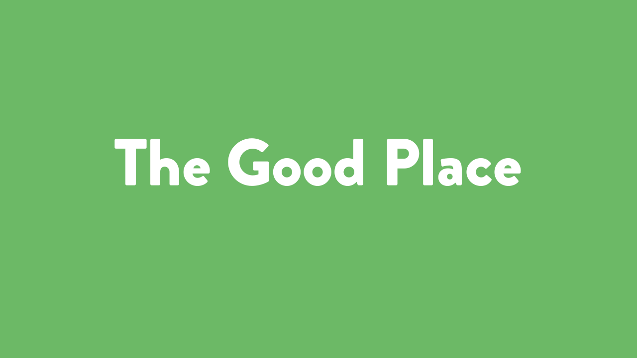 The Good Place (Michael Schur)