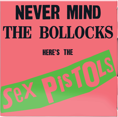 Never Mind the Bollocks, Here's the Sex Pistols