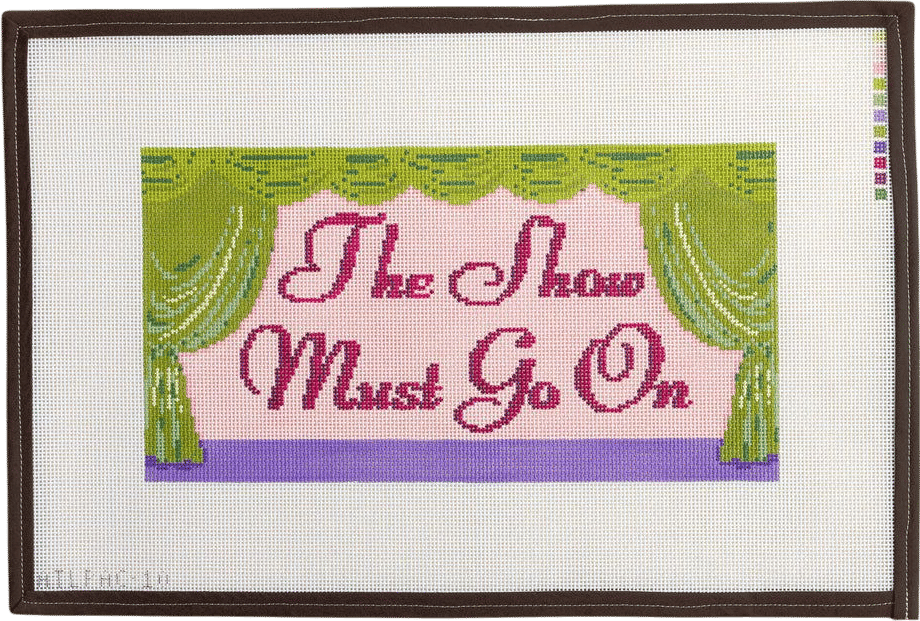 The Show Must Go On Needlepoint Canvas
