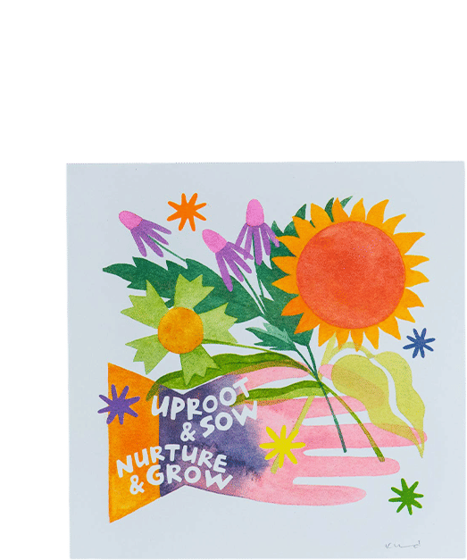 Uproot & Sow, Nurture & Grow Riso Print