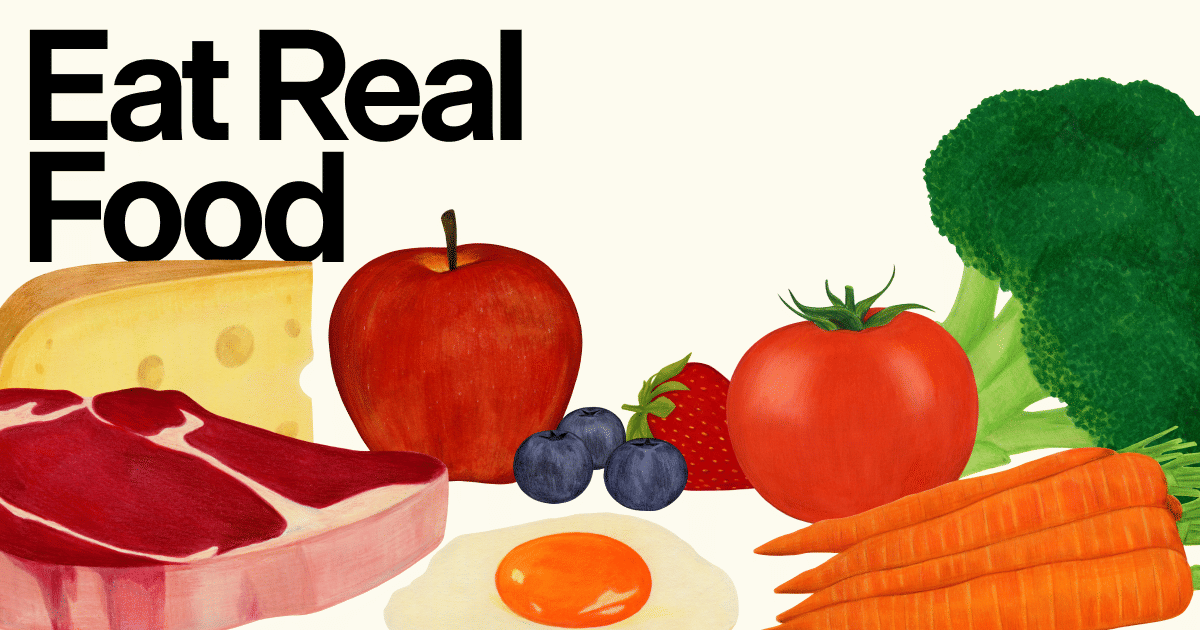 Eat real food