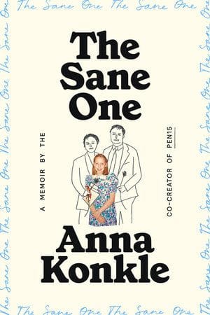 The Sane One (Anna Konkle)