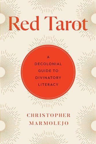 Red Tarot: A Decolonial Guide to Liberatory Spells
