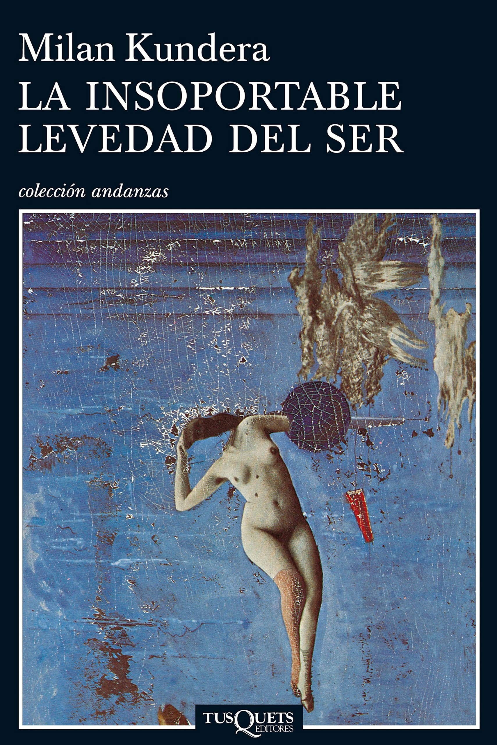 The Unbearable Lightness of Being by Milan Kundera
