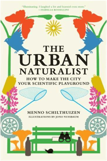 The Urban Naturalist (Menno Schilthuizen)