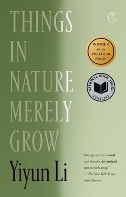 Things in Nature Merely Grow by Yiyun Li