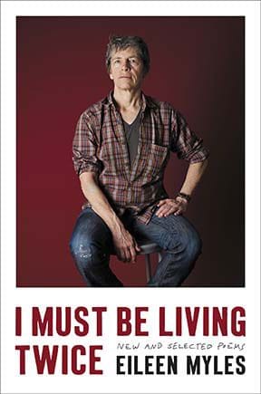 i must be living twice by eileen myles