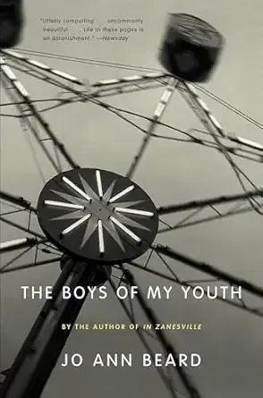 The Boys of My Youth Jo Ann Beard