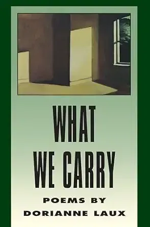 What We Carry by Dorianne Laux