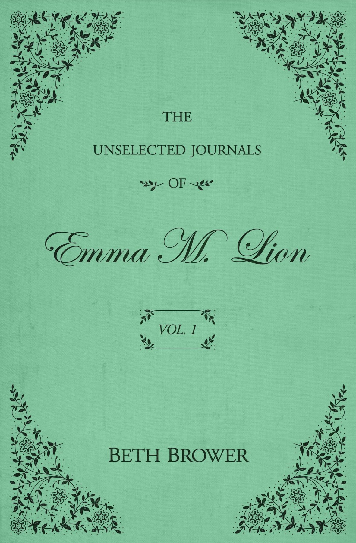 The Unselected Journals of Emma M Lion