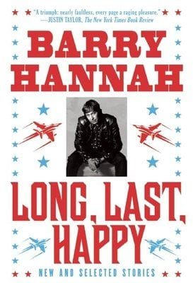 Long, Last, Happy (Barry Hannah)